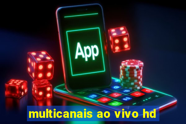 multicanais ao vivo hd